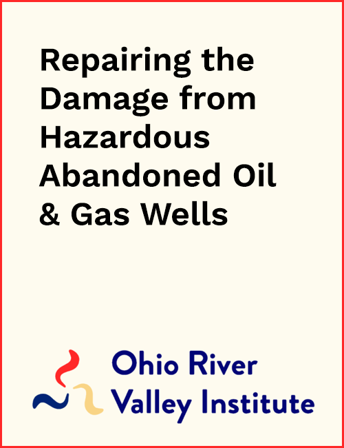 Repairing the Damage from Hazardous Abandoned Oil & Gas Wells