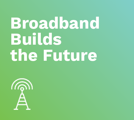Broadband Builds the Future