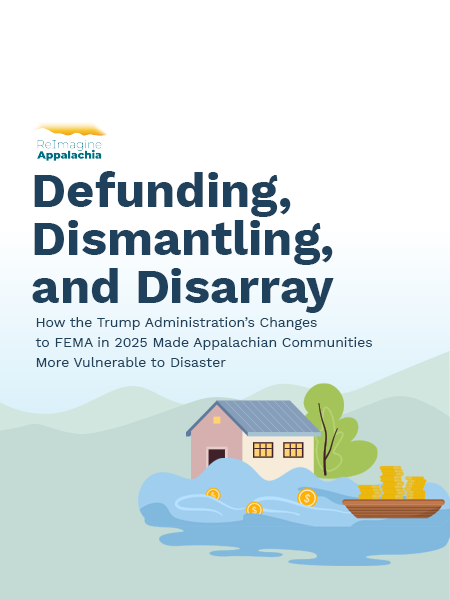 Defunding, Dismantling, and Disarray report cover showing a flooded Appalachian home surrounded by rising water and funding symbols.